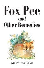 Fox Pee and Other Remedies by Davis, Marchiena