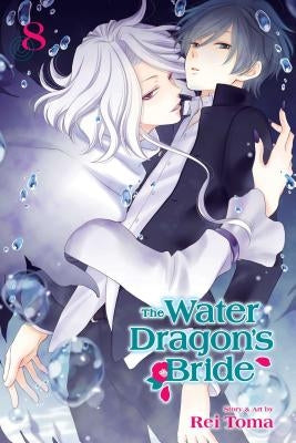 The Water Dragon's Bride, Vol. 8 by Toma, Rei