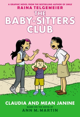 Claudia and Mean Janine: A Graphic Novel: Full-Color Edition (the Baby-Sitters Club #4): Volume 4 by Martin, Ann M.