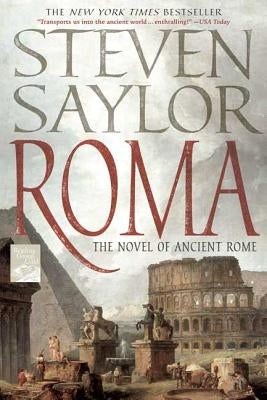 Roma: The Novel of Ancient Rome by Saylor, Steven