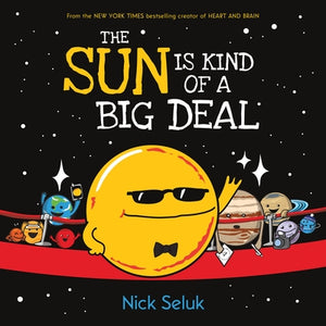 The Sun Is Kind of a Big Deal by Seluk, Nick