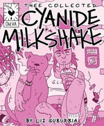 Thee Collected Cyanide Milkshake by Suburbia, Liz