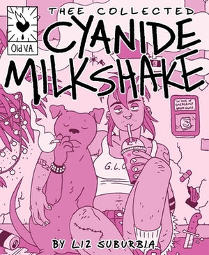 Thee Collected Cyanide Milkshake by Suburbia, Liz