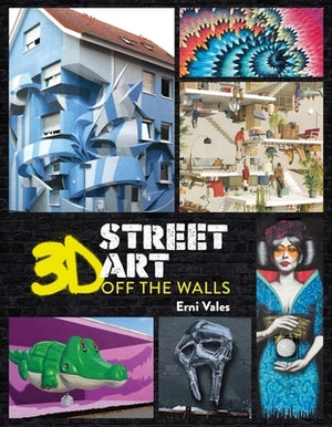 3D Street Art: Off the Walls by Vales, Erni