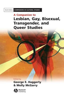 Companion to Lesbian Gay Bisexual by Haggerty, George E.