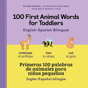 100 First Animal Words for Toddlers English-Spanish Bilingual by Yannuzzi, Jayme