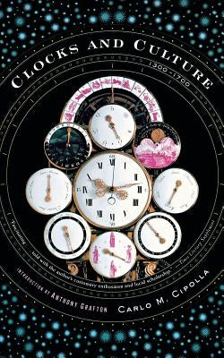 Clocks and Culture 1300-1700 by Cipolla, Carlo M.