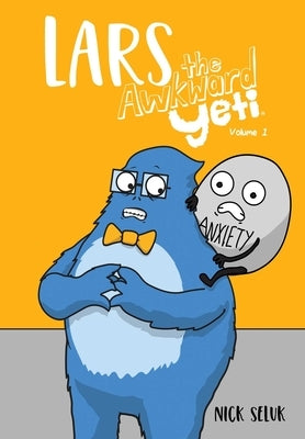 Lars the Awkward Yeti Volume 1 by Seluk, Nick