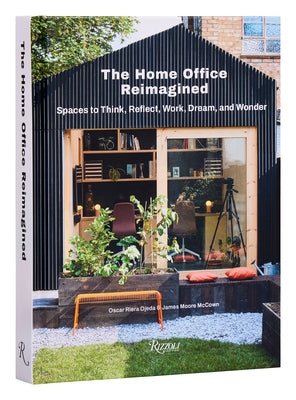 The Home Office Reimagined: Spaces to Think, Reflect, Work, Dream, and Wonder by Ojeda, Oscar Riera