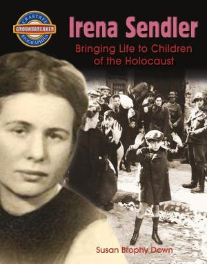 Irena Sendler: Bringing Life to Children of the Holocaust by Down, Susan Brophy