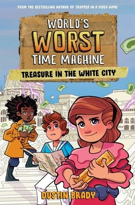 World's Worst Time Machine: Treasure in the White City Volume 2 by Brady, Dustin