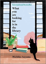 What You Are Looking for Is in the Library by Aoyama, Michiko