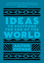 Ideas to Postpone the End of the World by Krenak, Ailton