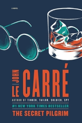 The Secret Pilgrim by Le Carr&#233;, John