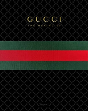 Gucci: The Making of by Giannini, Frida