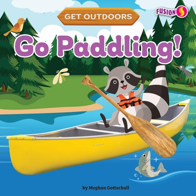 Go Paddling! by Gottschall, Meghan