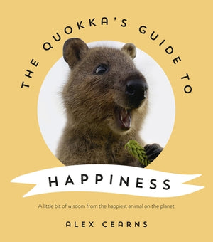 The Quokka's Guide to Happiness by Cearns, Alex