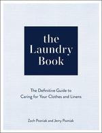 The Laundry Book: The Definitive Guide to Caring for Your Clothes and Linens by Pozniak, Zach