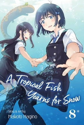 A Tropical Fish Yearns for Snow, Vol. 8 by Hagino, Makoto