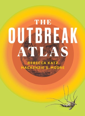 The Outbreak Atlas by Katz, Rebecca