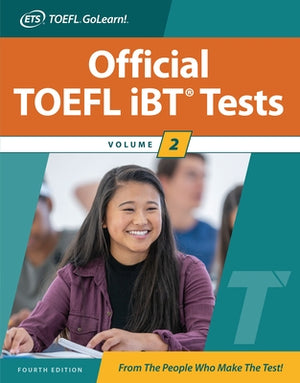 Official TOEFL IBT Tests Volume 2, Fourth Edition by Educational Testing Service