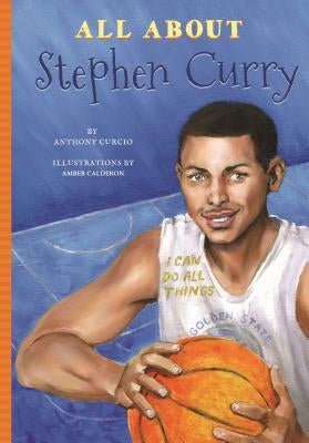 All about Stephen Curry by Curcio, Anthony