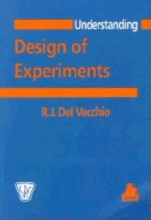 Understanding Design of Experiments: A Primer for Technologist by del Veccho, R. J.