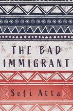 The Bad Immigrant by Atta, Sefi