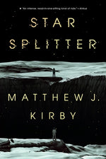 Star Splitter by Kirby, Matthew J.