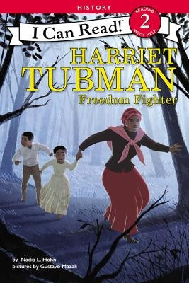 Harriet Tubman: Freedom Fighter by Hohn, Nadia L.