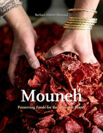 Mouneh: Preserving Foods for the Lebanese Pantry by Massaad, Barbara Abdeni