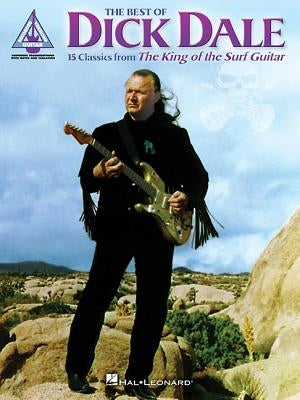 The Best of Dick Dale: 15 Classics from the King of the Surf Guitar by Dale, Dick