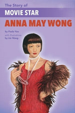 The Story of Anna May Wong by Yoo, Paula