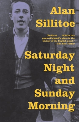 Saturday Night and Sunday Morning by Sillitoe, Alan