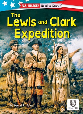 The Lewis and Clark Expedition by Faust, Daniel R.