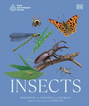 Insects: Discover the Science and Secrets Behind the World of Insects by DK