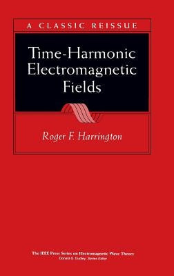 Time-Harmonic Electromagnetic Fields by Harrington, Roger F.