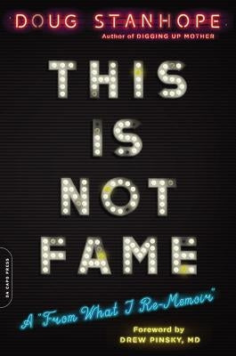 This Is Not Fame by Stanhope, Doug