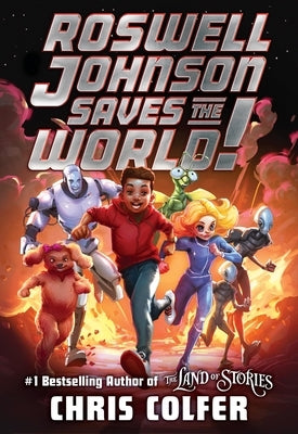 Roswell Johnson Saves the World! by Colfer, Chris