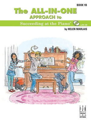 The All-In-One Approach to Succeeding at the Piano, Book 1b by Marlais, Helen