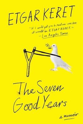 The Seven Good Years: A Memoir by Keret, Etgar