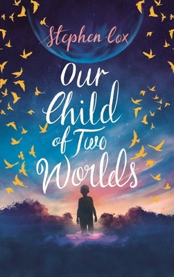 Our Child of Two Worlds by Cox, Stephen