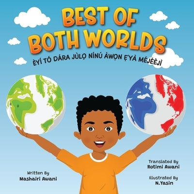 Best of Both Worlds: Bilingual Yoruba/English Children's Book About Nigerian and Black American Culture (Days of the Week) by Awani, Mashairi