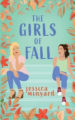 The Girls of Fall by Minyard, Jessica