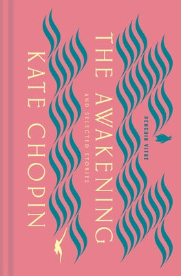 The Awakening and Selected Stories by Chopin, Kate