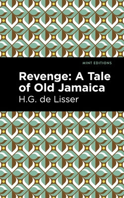 Revenge: A Tale of Old Jamaica by de Lisser, H. G.