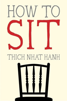 How to Sit by Nhat Hanh, Thich