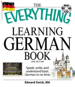 The Everything Learning German Book: Speak, Write, and Understand Basic German in No Time [With CD (Audio)] by Swick, Edward