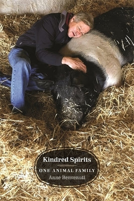 Kindred Spirits: One Animal Family by Benvenuti, Anne