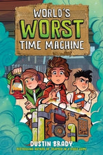 World's Worst Time Machine: Volume 1 by Brady, Dustin